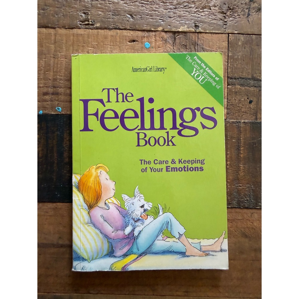 American Girl The Feelings Book The Care & Keeping of Your Emotions Paperback